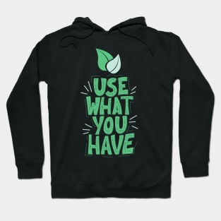 Use What you have Hoodie